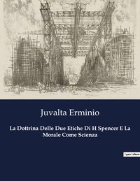 Produktbild: La Dottrina Delle Due Etiche Di H Spencer E La Morale Come Scienza