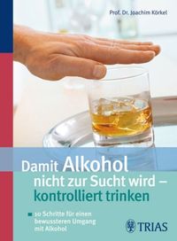 Produktbild: Damit Alkohol nicht zur Sucht wird - kontrolliert trinken