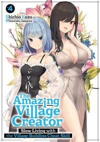 Produktbild: The Amazing Village Creator: Slow Living with the Village Building Cheat Skill: Volume 4