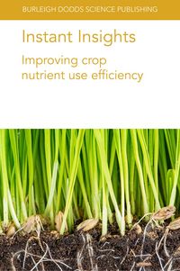 Produktbild: Instant Insights: Improving crop nutrient use efficiency
