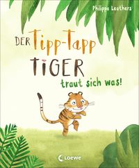 Bild vom Artikel Der Tipp-Tapp-Tiger vom Autor Philippa Leathers
