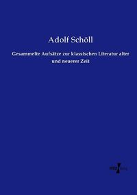 Produktbild: Gesammelte Aufs&auml;tze zur klassischen Literatur alter und neuerer Zeit