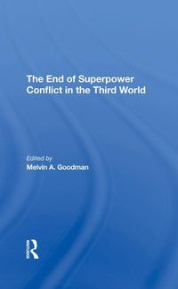 Produktbild: Goodman, M: The End Of Superpower Conflict In The Third Worl