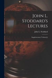 Produktbild: John L. Stoddard's Lectures; Supplementary Volume[s]