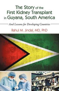 Produktbild: The Story of the First Kidney Transplant in Guyana, South America