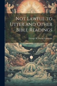 Produktbild: Not Lawful to Utter and Other Bible Readings