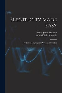 Produktbild: Electricity Made Easy: By Simple Language and Copious Illustration