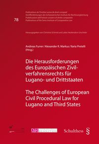 Produktbild: Die Herausforderungen des Europ&auml;ischen Zivilverfahrensrechts f&uuml;r Lugano- und Drittstaaten / The Challenges of European Civil Procedural Law for Lugano and Third States