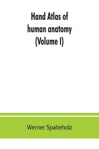 Produktbild: Hand atlas of human anatomy (Volume I)