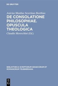 Produktbild: De consolatione philosophiae. Opuscula theologica
