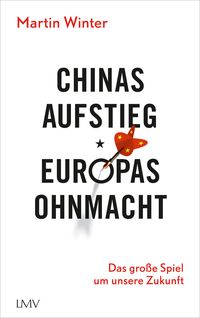 Produktbild: Chinas Aufstieg - Europas Ohnmacht