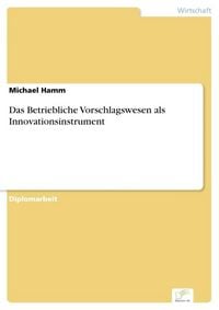 Produktbild: Das Betriebliche Vorschlagswesen als Innovationsinstrument