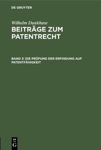 Produktbild: Die Pr&uuml;fung der Erfindung auf Patentf&auml;higkeit