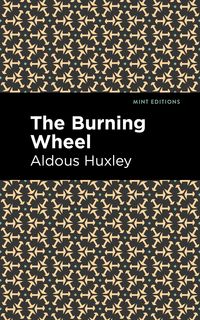 Bild vom Artikel The Burning Wheel vom Autor Aldous Huxley