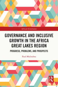 Produktbild: Governance and Inclusive Growth in the Africa Great Lakes Region