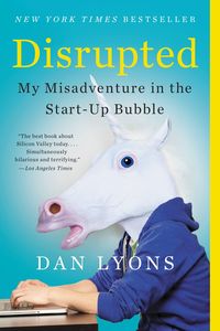 Bild vom Artikel Disrupted: My Misadventure in the Start-Up Bubble vom Autor Dan Lyons