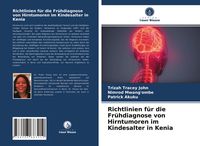 Produktbild: Richtlinien f&uuml;r die Fr&uuml;hdiagnose von Hirntumoren im Kindesalter in Kenia