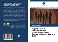 Produktbild: Migration und sozialr&auml;umliche Entwicklung an der Grenze zwischen Kye und Ossi
