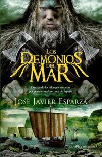 Produktbild: Los demonios del mar : de cuando los vikingos atacaron por primera vez las costas de Espa&ntilde;a