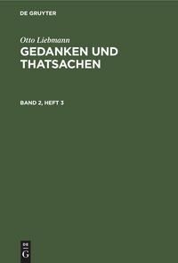 Produktbild: Otto Liebmann: Gedanken und Thatsachen. Band 2, Heft 3