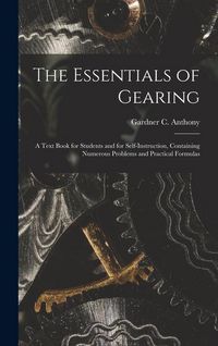 Produktbild: The Essentials of Gearing; a Text Book for Students and for Self-instruction, Containing Numerous Problems and Practical Formulas