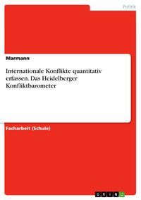Produktbild: Internationale Konflikte quantitativ erfassen. Das Heidelberger Konfliktbarometer