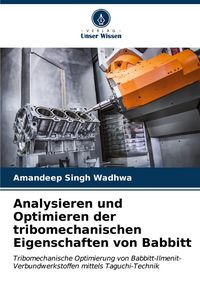 Produktbild: Analysieren und Optimieren der tribomechanischen Eigenschaften von Babbitt