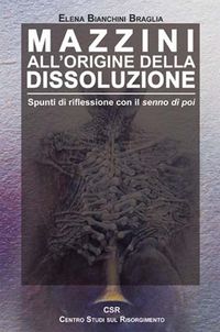 Produktbild: Mazzini all'origine della dissoluzione. Spunti di riflessione con il senno di poi