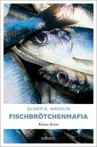 Bild vom Artikel Fischbrötchenmafia vom Autor Oliver G. Wachlin