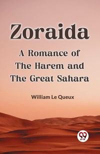 Produktbild: ZoraidaA Romance of the Harem and the Great Sahara