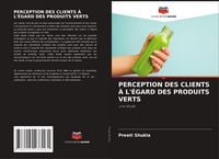 Produktbild: Perception des Clients &Agrave; L'&eacute;gard des Produits Verts