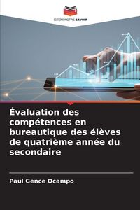 Produktbild: &Eacute;valuation des comp&eacute;tences en bureautique des &eacute;l&egrave;ves de quatri&egrave;me ann&eacute;e du secondaire