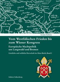 Produktbild: Vom Westf&auml;lischen Frieden bis zum Wiener Kongress. Europ&auml;ische Machtpolitik um Langwedel und Bremen