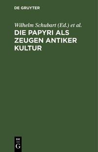 Produktbild: Die Papyri als Zeugen antiker Kultur