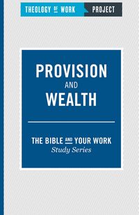 Produktbild: Theology of Work Project: Provision and Wealth