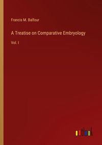 Produktbild: A Treatise on Comparative Embryology
