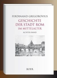 Produktbild: Geschichte der Stadt Rom im Mittelalter, Band 8