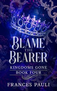 Produktbild: Blame the Bearer (Kingdoms Gone, #4)