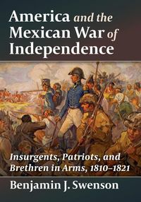 Produktbild: America and the Mexican War of Independence