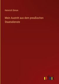 Produktbild: Mein Austritt aus dem preu&szlig;ischen Staatsdienste