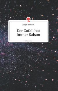 Produktbild: Der Zufall hat immer Saison. Life is a Story - story.one