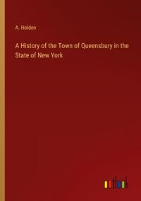 Produktbild: A History of the Town of Queensbury in the State of New York