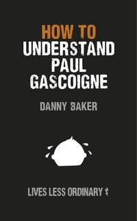 Produktbild: How to Understand Paul Gascoigne
