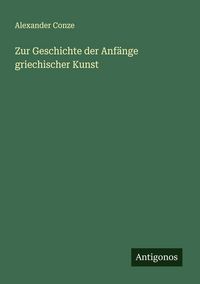 Produktbild: Zur Geschichte der Anf&auml;nge griechischer Kunst