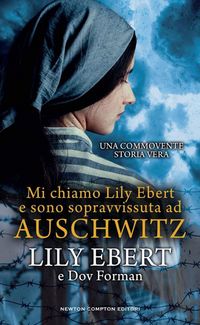 Produktbild: Mi chiamo Lily Ebert e sono sopravvissuta ad Auschwitz