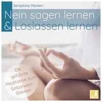 Produktbild: Nein sagen lernen & Loslassen lernen | gef&uuml;hrte Meditation CD {Selbstwert st&auml;rken, toxische Beziehung verarbeiten, frei werden von der Vergangenheit, Selbstf&uuml;rsorge lernen}