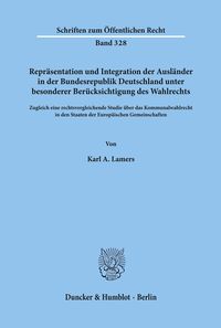 Bild vom Artikel Repräsentation und Integration der Ausländer in der Bundesrepublik Deutschland unter besonderer Berücksichtigung des Wahlrechts. vom Autor Karl A. Lamers