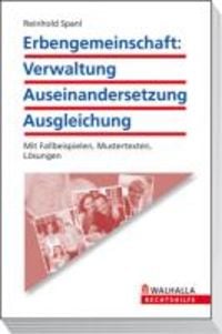 Bild vom Artikel Erbengemeinschaft: Verwaltung - Auseinandersetzung - Ausgleichung vom Autor Reinhold Spanl