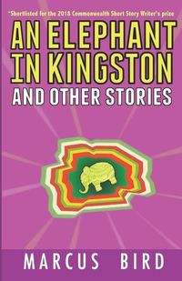 Produktbild: An Elephant in Kingston: and other stories