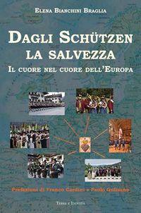 Produktbild: Dagli Schutzen la salvezza. Il cuore nel cuore dell'Europa